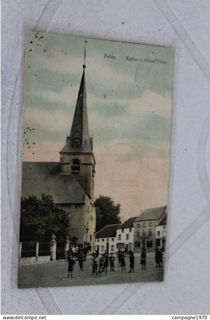 CPA - FELUY ( SENEFFE NIVELLES ) - EGLISE ET GRAND PLACE ( ANIMATION - 1908 - VERS BOURGMESTRE MONTIGNIES LEZ LENS )