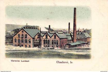 Belgique - CHARLEROI (Hainaut) Verreries Lambert