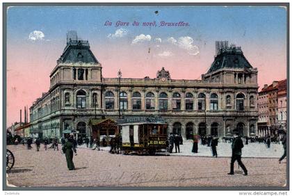 1631 - ohne Porto - alte Ansichtskarte - Bruxelles Brüssel - La Gare du Nord Station Bahnhof  gel. Feldpost 1915 1 WK