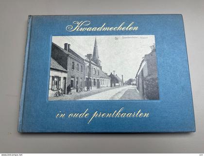 Kwaadmechelen in oude prentkaarten   door H Jamar  Zaltbommel  1972    Ham