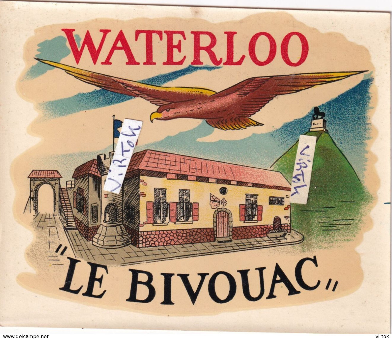 Braine-L'Alleud :    LE  BIVOUAC  -- WATERLOO    (  13 x 11  cm  )  ETIKET - pas de CPA   see scans