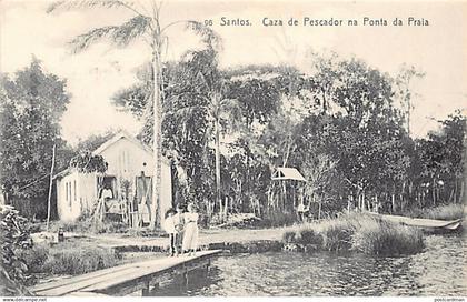 BRASIL Brazil - SANTOS - Caza de Pescador na Ponta da Praia - Ed. M. Pontes & Co.