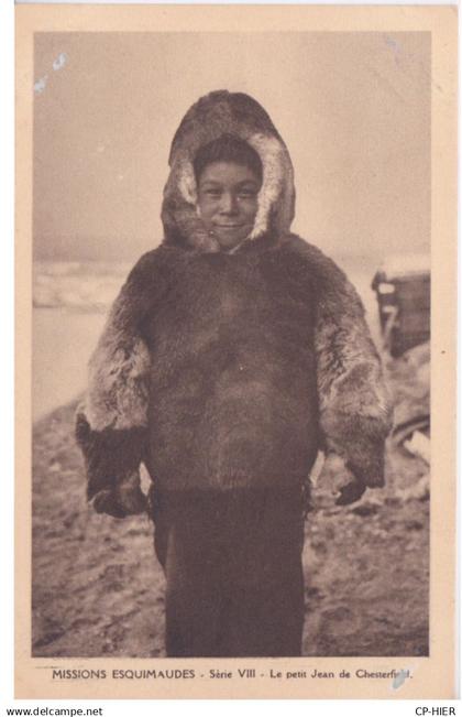 CANADA - TERRITOIRES EXTREME-NORD CANADIEN - MISSIONS ESQUIMAUDES - EQUIMAU  ENFANT LE PETIT JEAN DE CHESTERRFIELD
