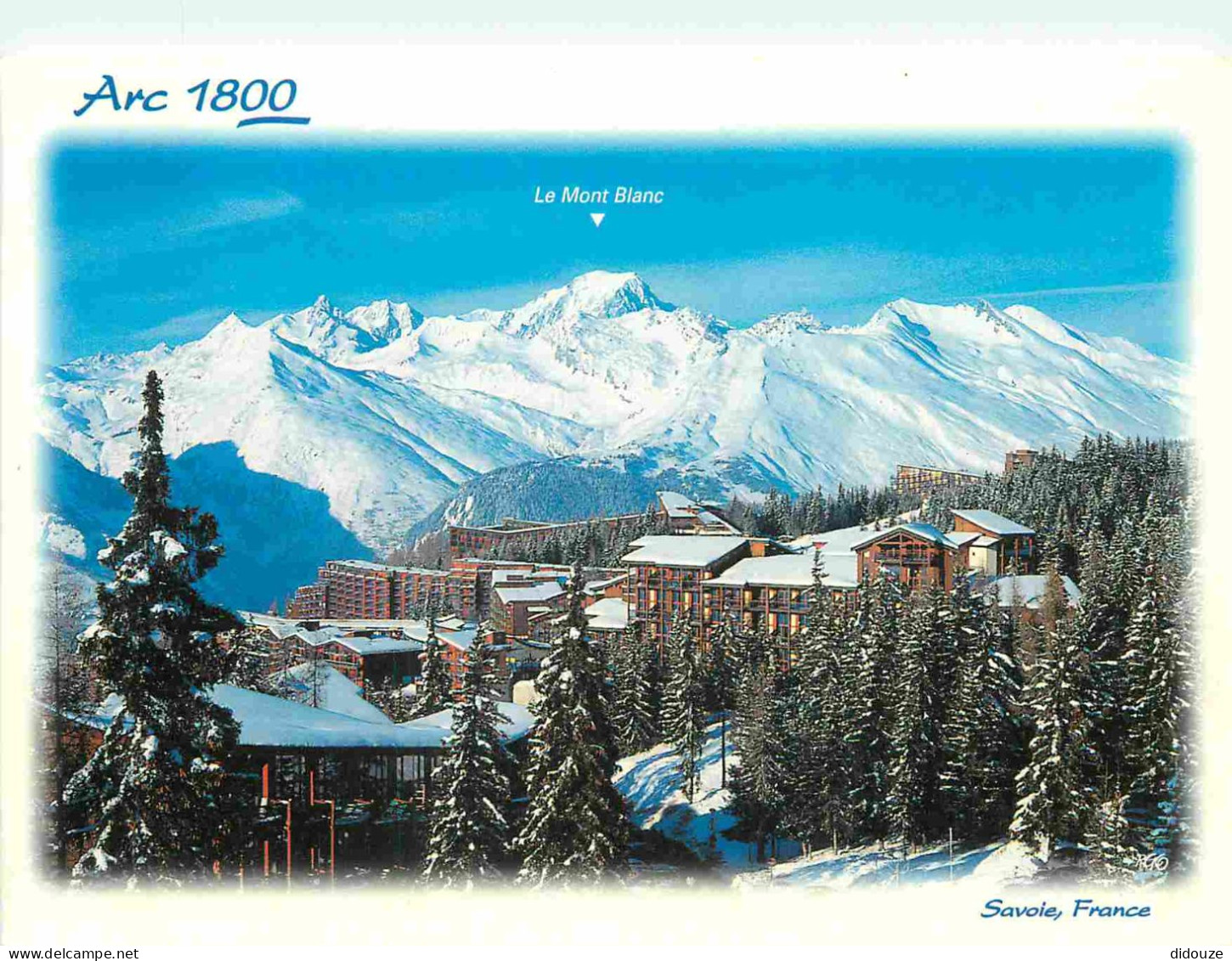 Carte Postale - 73 - Les Arcs - Les Arcs 1800 - La station face au Mont Blanc alt 4807 m - CPM - Voir Scans Recto-Verso