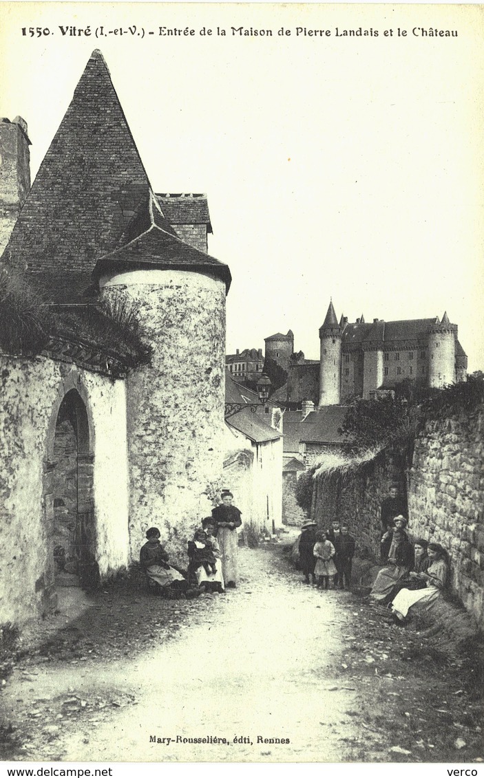 Carte  Postale  ancienne de VITRE - Entrée maison Pierre LANDAIS & Château