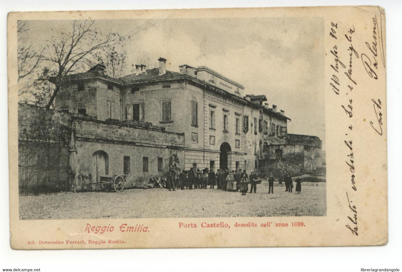 Cartolina Reggio Emilia Porta Castello Demolita Nell'Anno 1899 viaggiata 1902