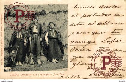 CHILE. Cazique araucano con sus mujeres favoritas