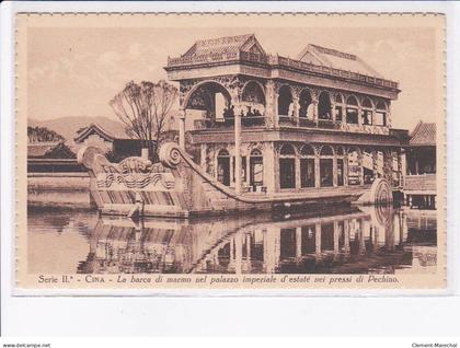 CHINE: serie II cina, la barca di marmo nel palazzo imperiale d'estate nei pressi di pechino - très bon état