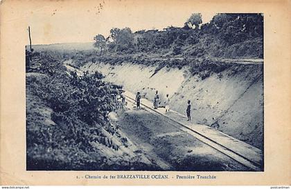 Congo Brazzaville - Chemin de fer Congo-Océan - Première tranchée - Ed. inconnu