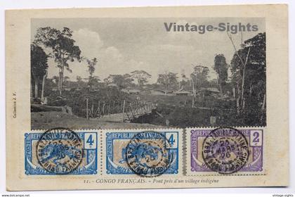 Congo Francaise: Pont Près D'un Village Indigéne (Vintage PC 1920)