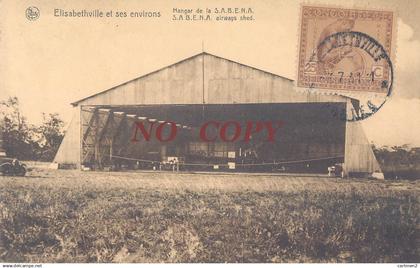 ELISABETHVILLE ET SES ENVIRONS LUBUMBASHI HANGAR DE LA S.A.B.E.N.A.  CONGO