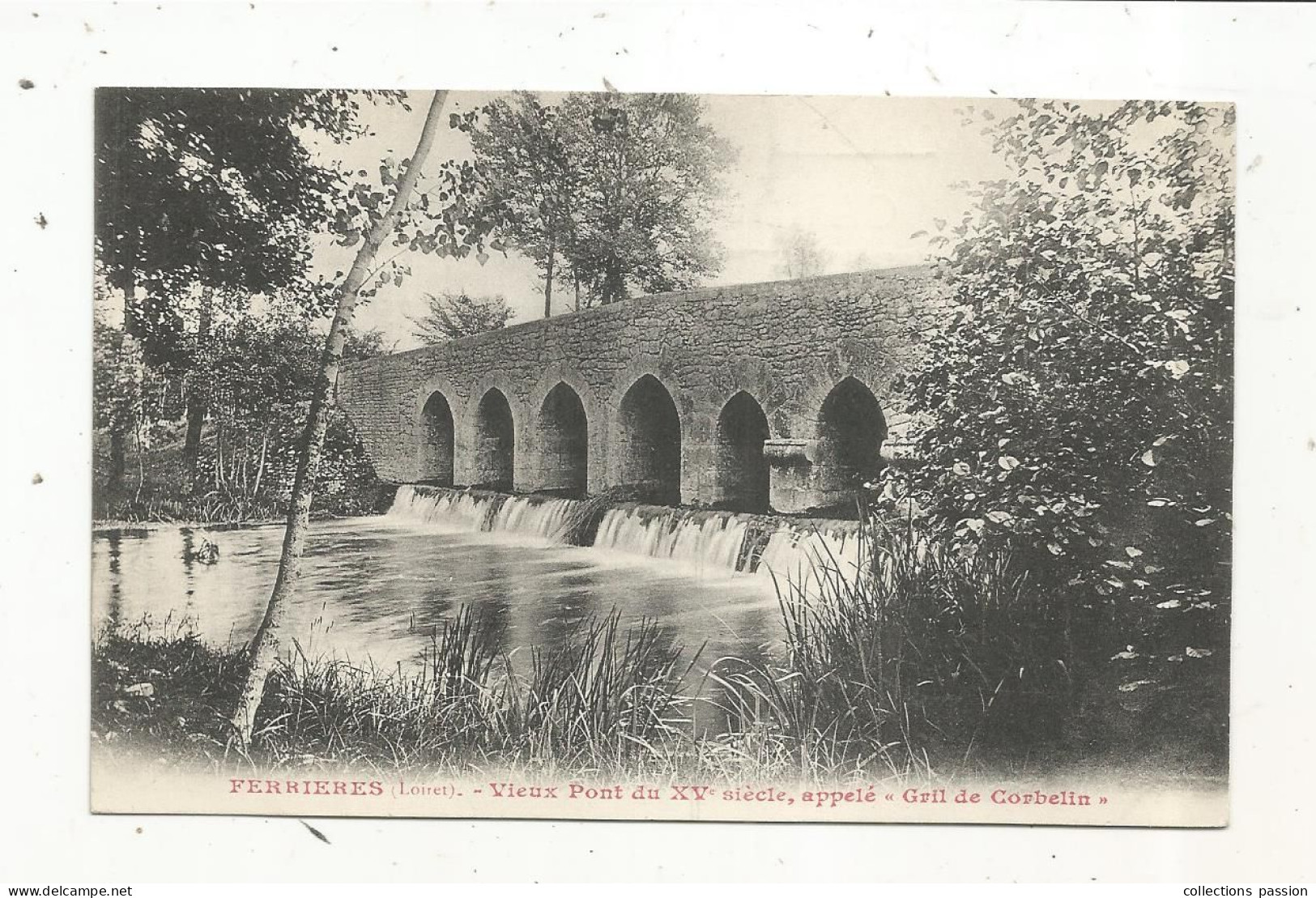 cp,45 , FERRIERES , vieux pont du XV e siècle, appelé GRIL DE CORBELIN ,  vierge