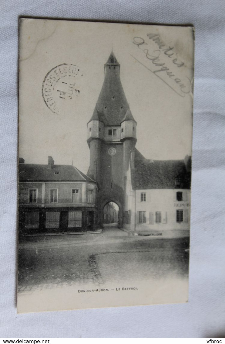 Cpa 1903, Dun sur Auron, le Beffroi, Cher 18