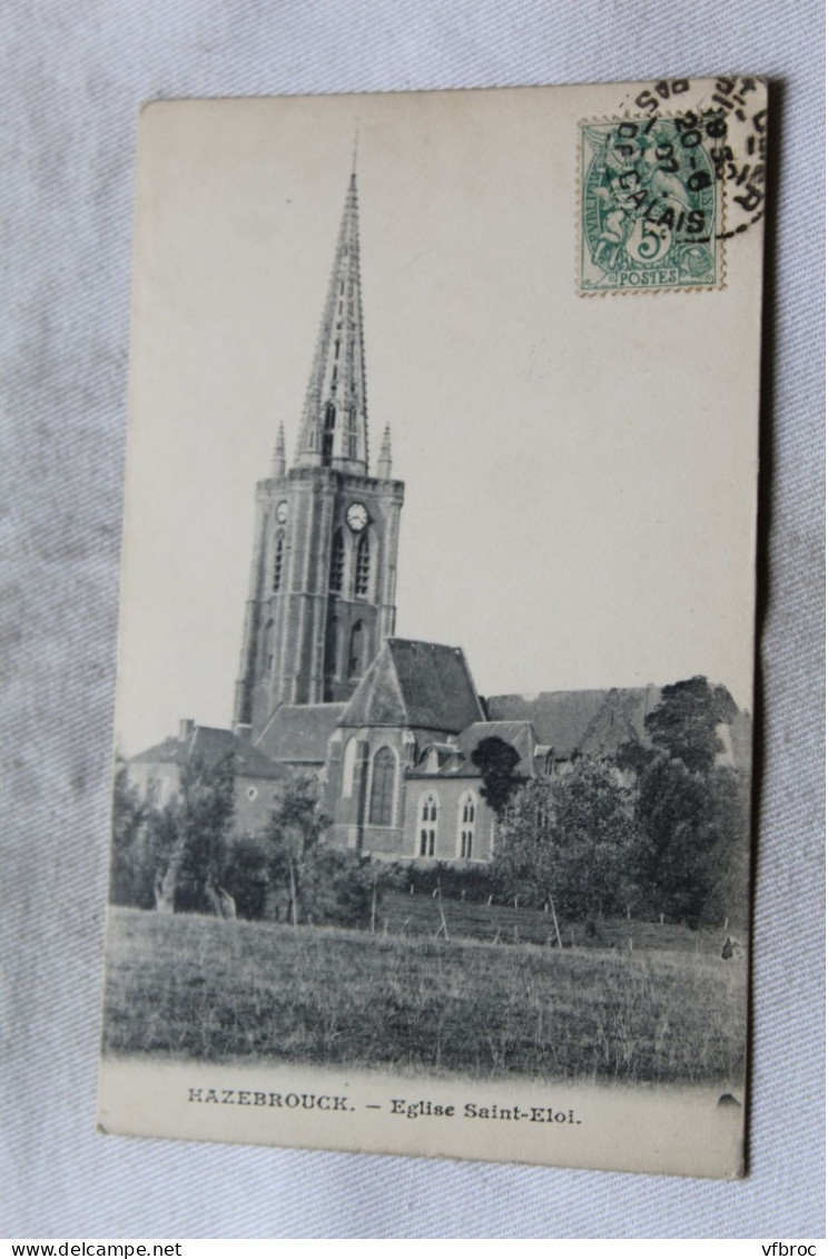 Cpa 1907, Hazebrouck, église saint Eloi, Nord 59
