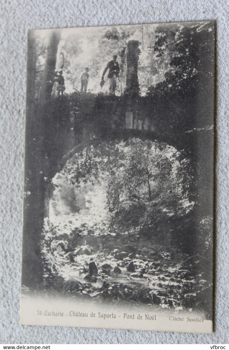 Cpa 1907, Saint Zacharie, château de Saporta, pont de Noël, Var 83