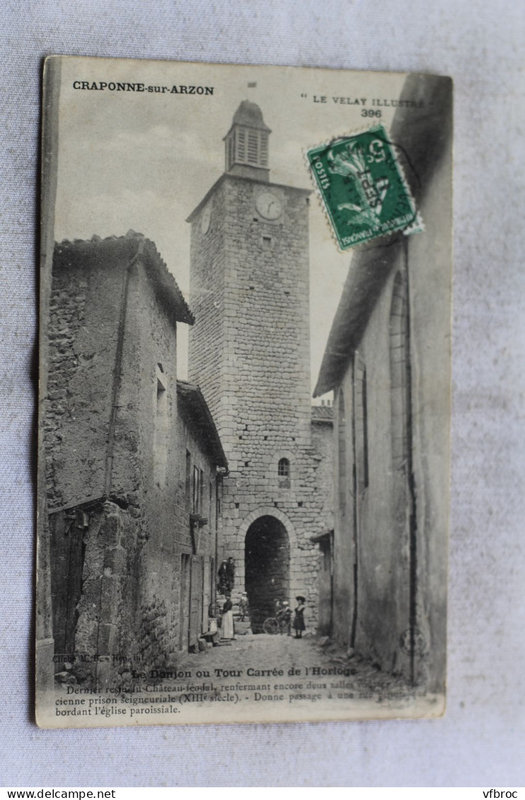 Cpa 1911, Craponne sur Arzon, le donjon ou tour carrée de l'horloge, Haute Loire 43