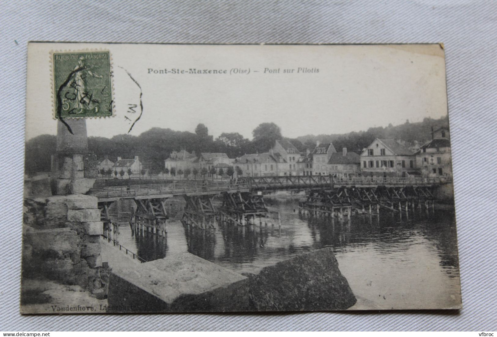 Cpa 1917, Pont sainte Maxence, pont sur pilotis, Oise 60