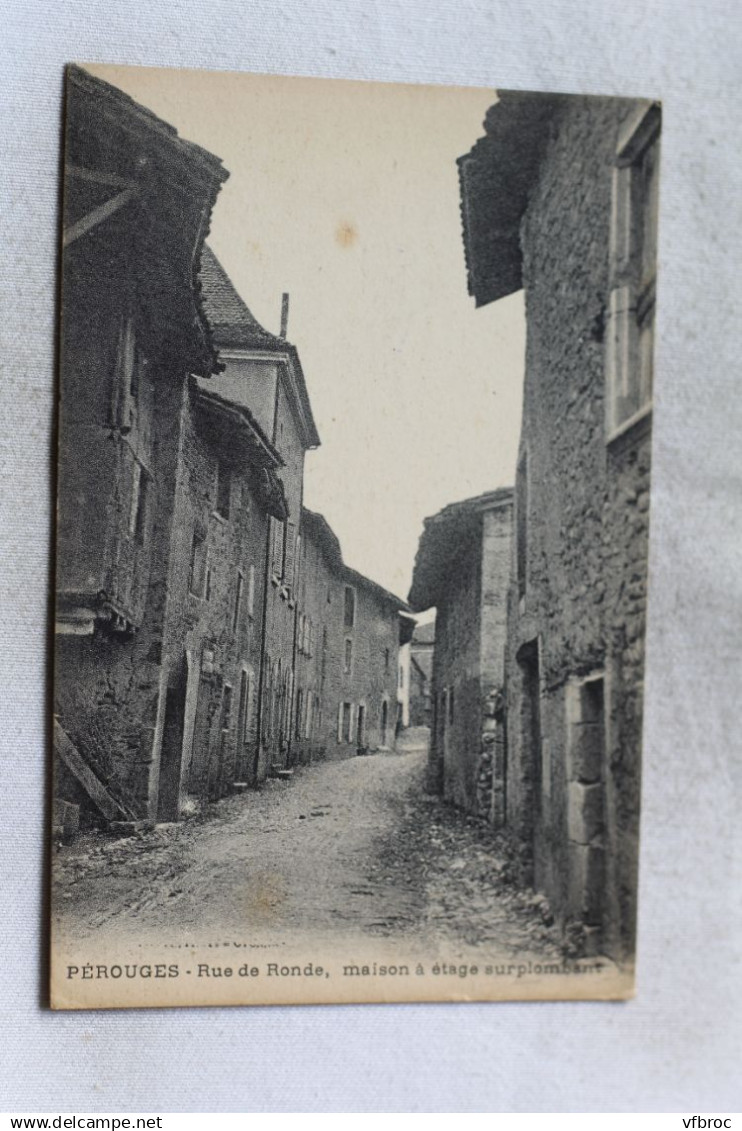 Cpa 1918, Pérouges, rue de Ronde, maison à étage surplombant, Ain 01