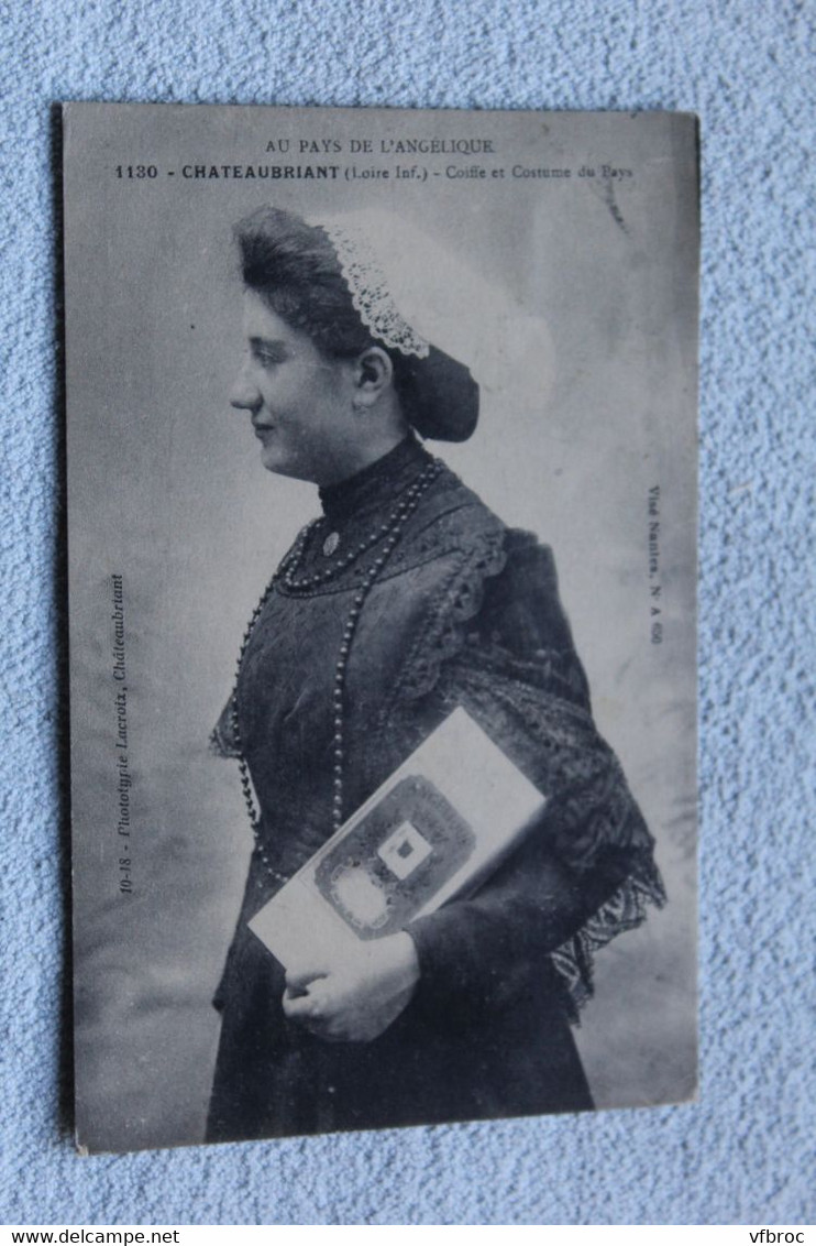 Cpa 1932, Chateaubriant, coiffe et costume de pays, Loire atlantique 44
