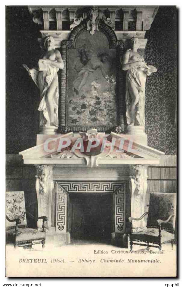 CPA Breteuil Abbaye Cheminee monumentale