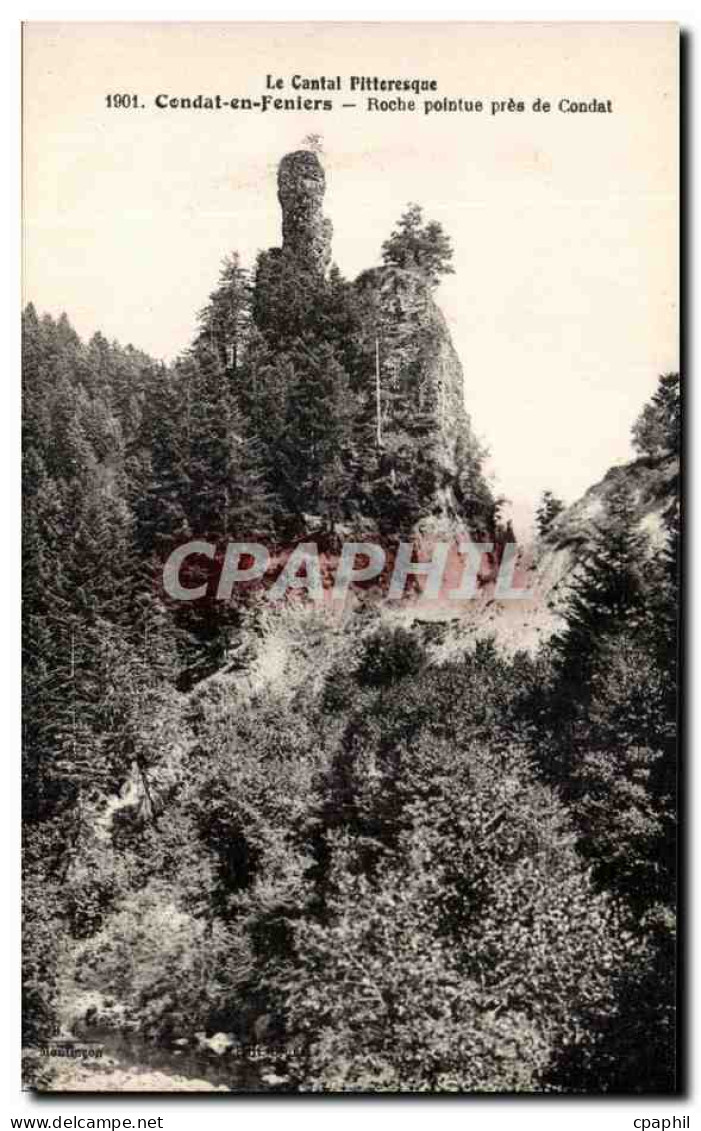 CPA Cantal Pittoresque Condat en Feniers Roche pointue pres de Condat