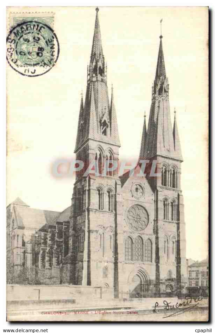 CPA Chalons Sur Marne L Eglise Notre Dame