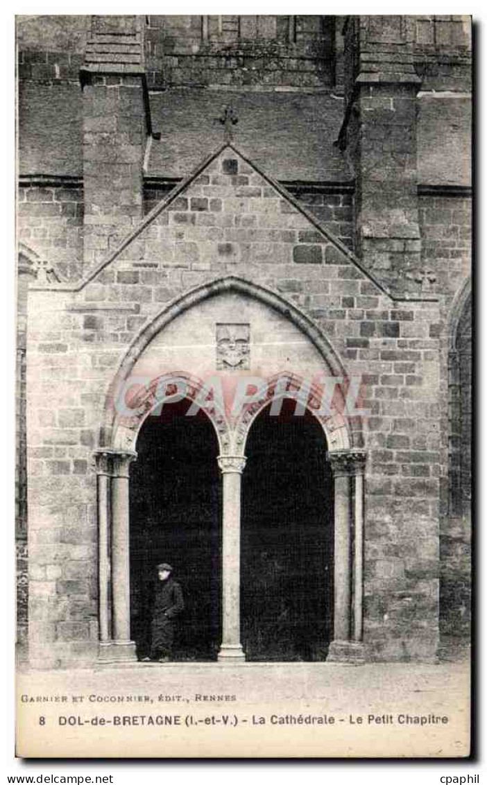 CPA Dol de Bretagne la Cathedrale Le Petit Chapitre