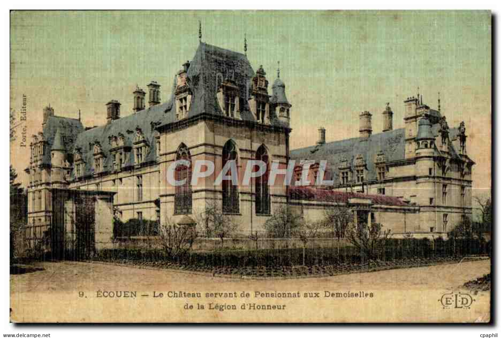 CPA Ecouen Le Chateau servant de Pensionnat sux Demoiselles de la Legion d Honneur