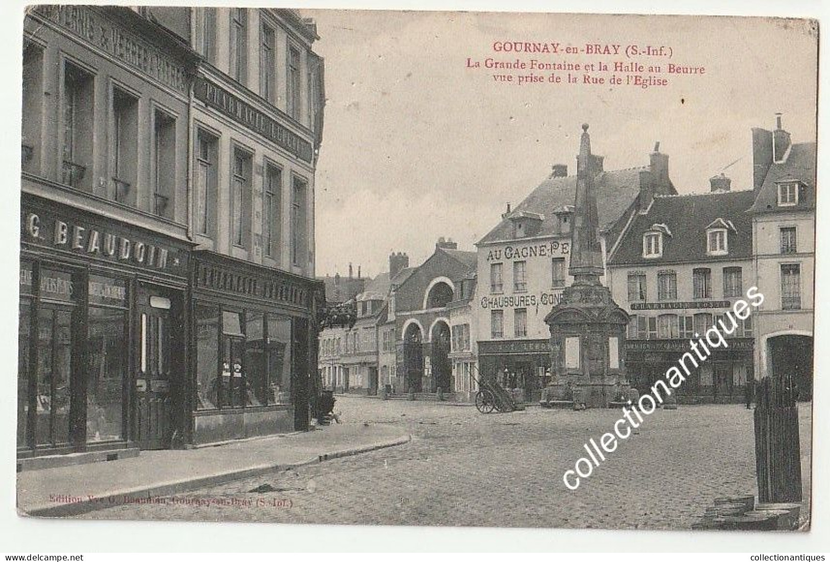 CPA Gournay-en-Bray - La Grande Fontaine et la Halle au Beurre vue prise de la rue de l'Eglise - Circulée 1919  Divisée