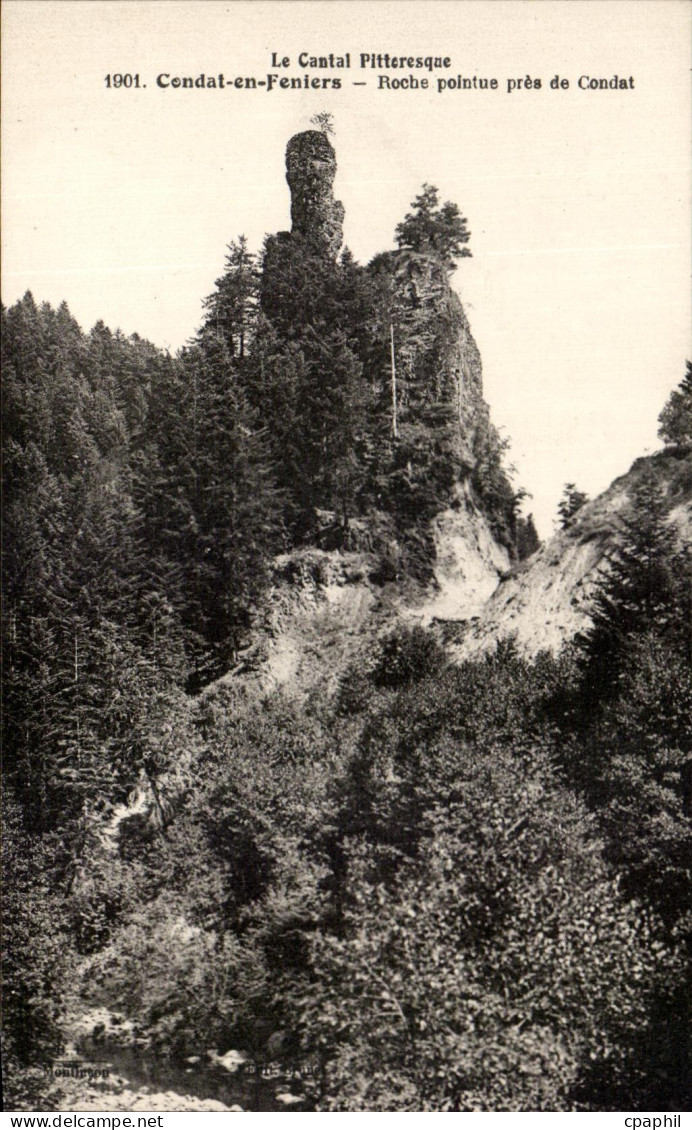 CPA Le Cantal Pittoresque Condat en Feniers Rochers pointue pres de Condat