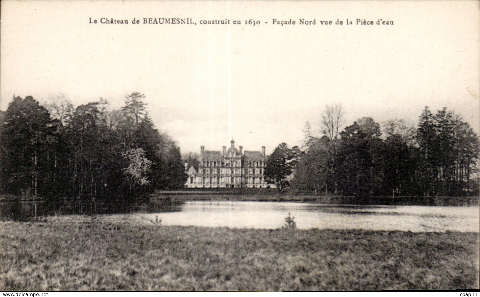 CPA Le Chateau de Beaumesnil construit 1630 Facade Nord vue de la Piece d eau