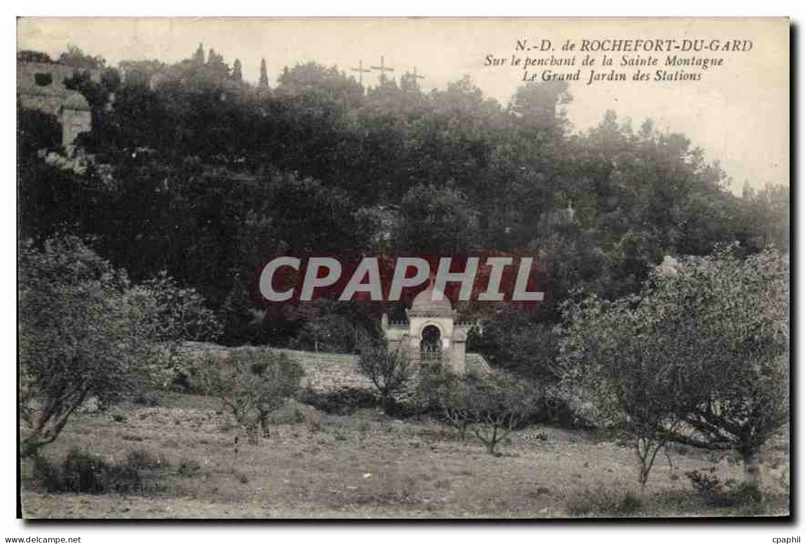 CPA N D de Rochefort du Gard Sur le Penchant de la Sainte Montagne Le Grand Jardin des Stations
