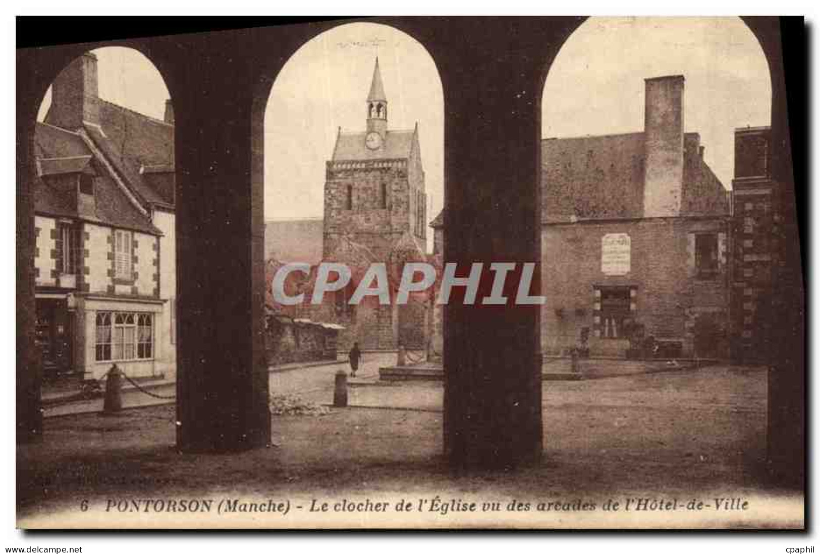 CPA Pontorson Le Clocher de L Eglise vu Des Arcades de L Hotel de Ville