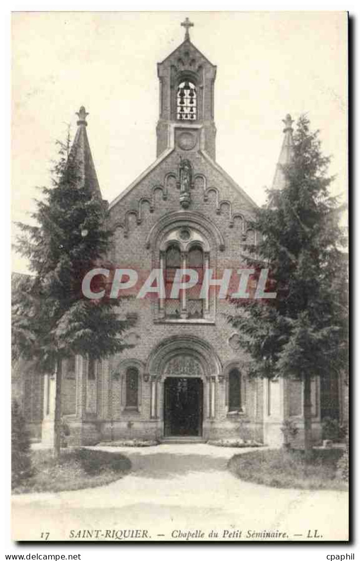 CPA Saint Riquier chapelle du petit Seminaire