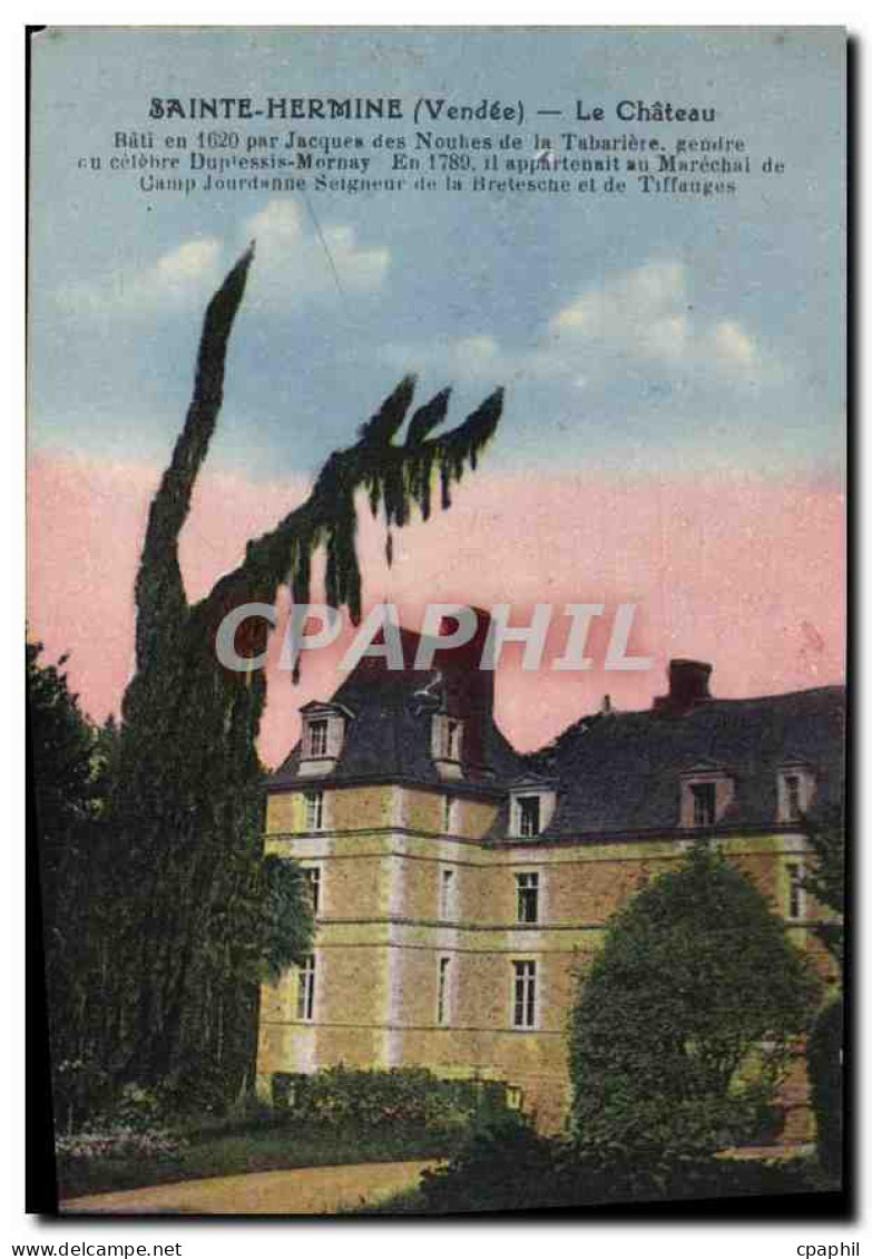 CPA Sainte Hermine Vendee le chateau Bati en 1620 par Jacques des Nouhes de la Tabariere