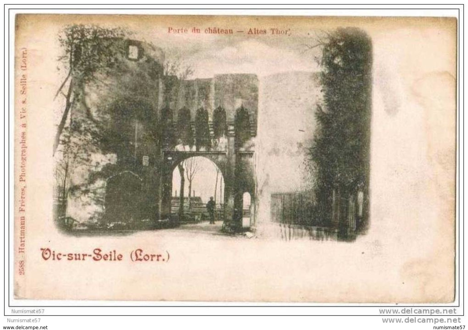 CPA VIC SUR SEILLE - Porte du Château - Altes Thor - Ed. Hartmann Frères n°2588 , Vic sur Seille