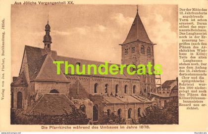 CPA JUELICH AUS JULICHS VERGANGENHEIT XX DIE PFARRKIRCHE WAHREND DES UMBAUES IM JAHRE 1878
