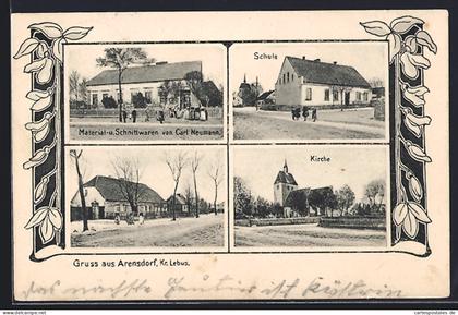 AK Arensdorf /Lebus, Material- u. Schnittwaren von Carl Neumann, Schule, Kirche, Ortspartie