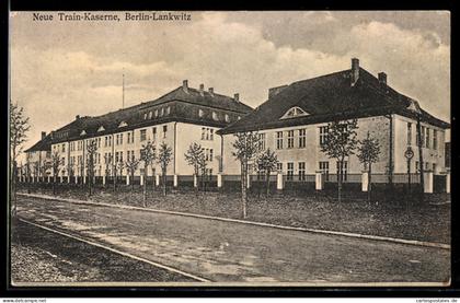 AK Berlin-Lankwitz, Neue Train-Kaserne