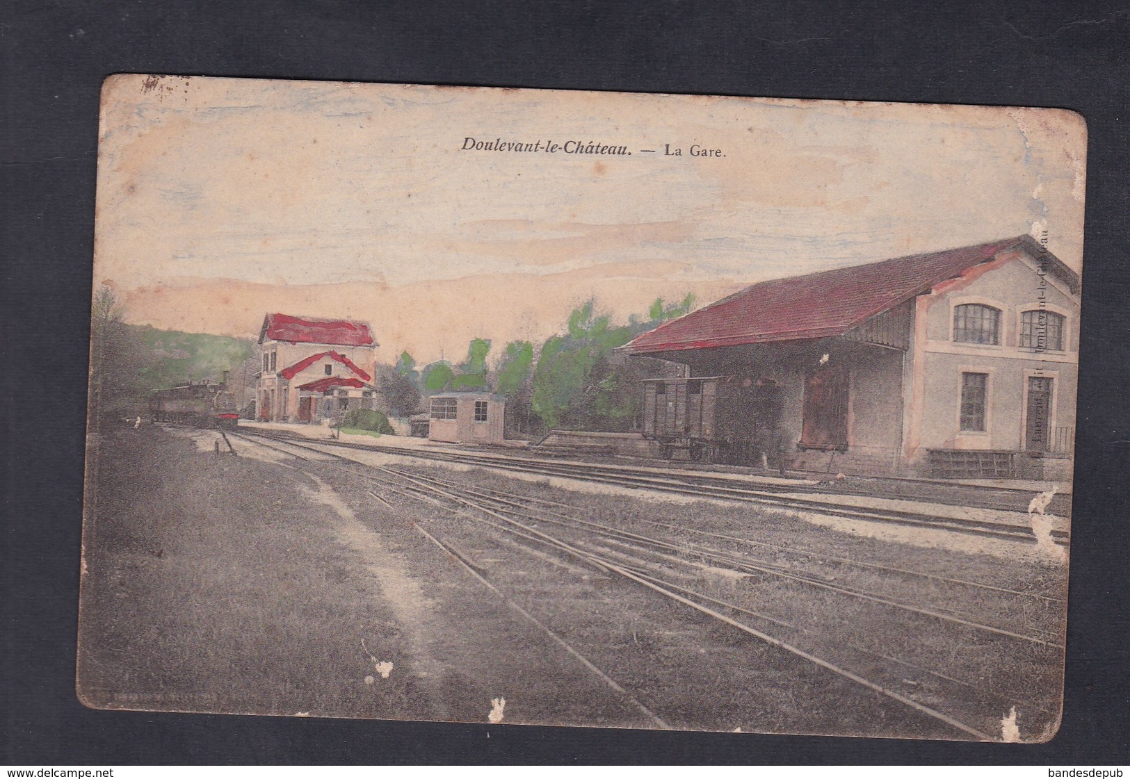 Doulevant le Chateau - La Gare (chemin de fer  rehaussee à la gouache par Suzanne Vincent fille de René )