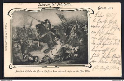 Künstler-AK Fehrbellin, Schlacht bei Fehrbellin, Friedrich Wilhelm der Grosse Kurfürst, 18. Juni 1675