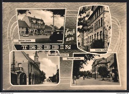 AK Trebbin, Berliner Strasse, Goethe Schule, Rathaus und Marienkirche