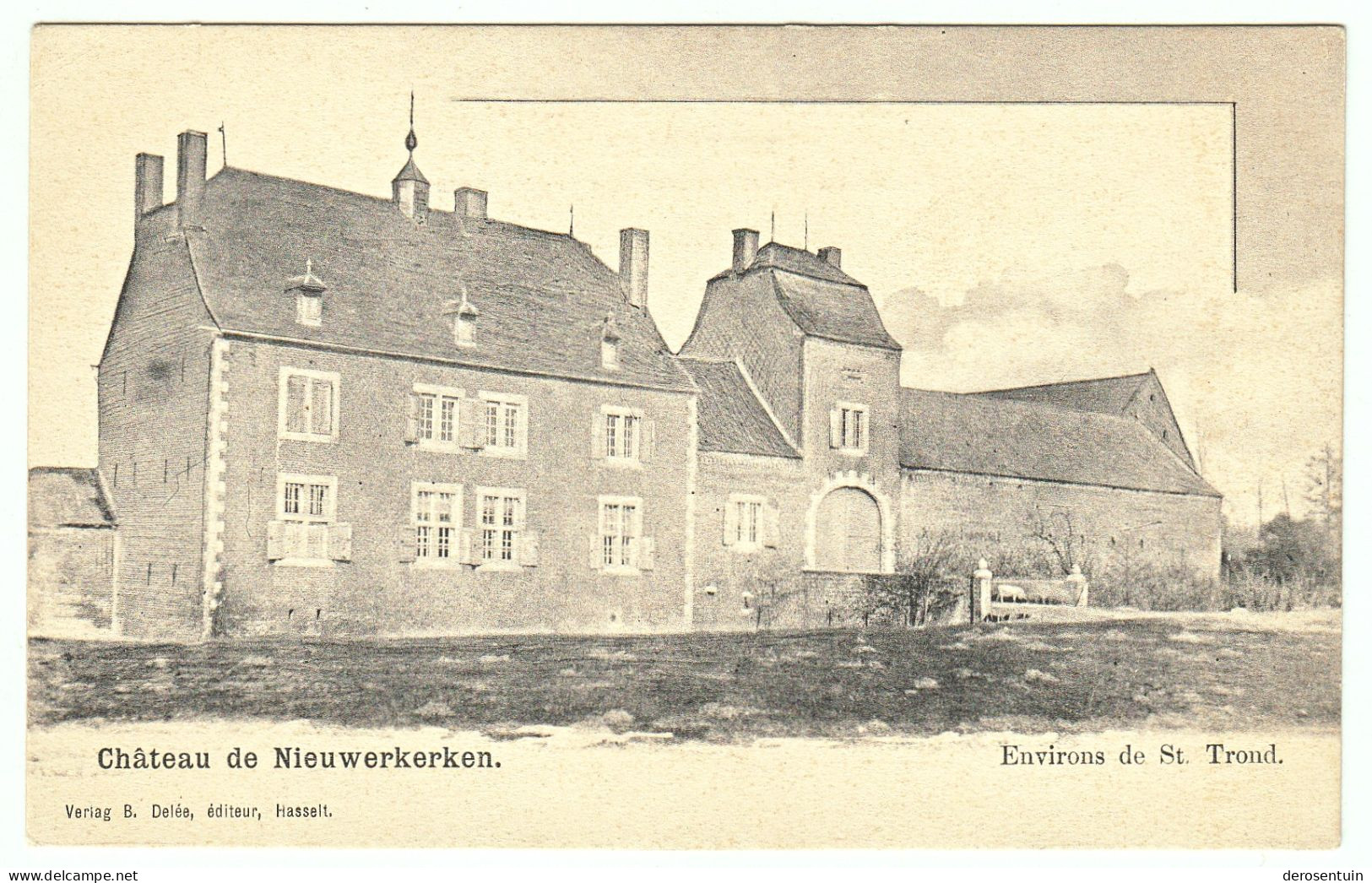 Environs de St. Trond. / Château de Nieuwerkerken. / Verlag B. Delée [het kasteel van te à kasteelhoeve hoeve ferme le]