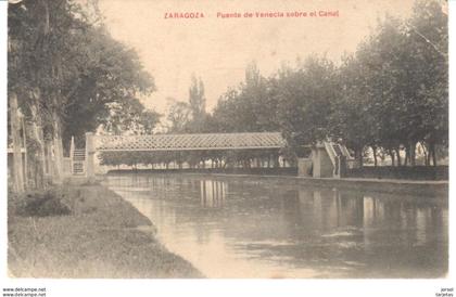 POSTAL   ZARAGOZA  -ESPAÑA  - PUENTE DE VENECIA SOBRE EL CANAL (PONT DE VENISE SUR LE CANAL)