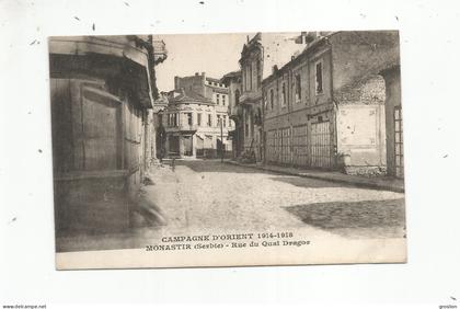 MONASTIR  BITOLA MACEDOINE DU NORD (SERBIE) CAMPAGNE D'ORIENT 1914 1918 RUE DU QUAI DRAGOR