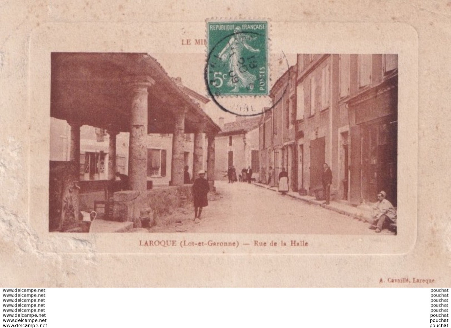 F14-47) LAROQUE TIMBAULT (LOT ET GARONNE) RUE DE LA HALLE - ANIMEE - HABITANTS - 1909