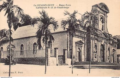 Guadeloupe - BASSE-TERRE - Cathédrale N.-D. De Guadeloupe - Ed. F. Petit