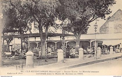 La Guadeloupe Historique - BASSE-TERRE - Le Marché couvert - Ed. F. Petit 31