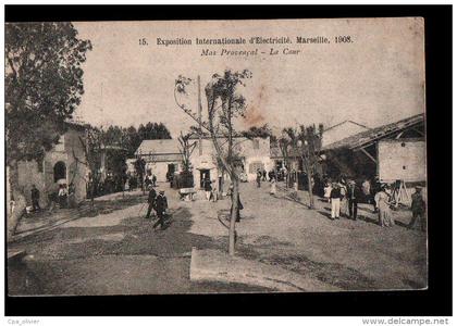 13 MARSEILLE Exposition Internationale d' Electricité 1908, Mas Provencal, Cour, ed Baudouin 15, 190?