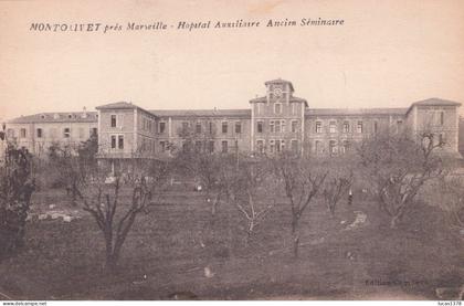 13 / MARSEILLE / MONTOLIVET / HOPITAL AUXILIAIRE / ANCIEN SEMINAIRE
